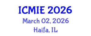 International Conference on Mechatronics, Manufacturing and Industrial Engineering (ICMIE) March 02, 2026 - Haifa, Israel