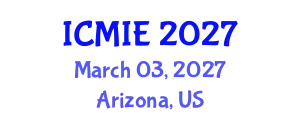 International Conference on Mechatronics, Manufacturing and Industrial Engineering (ICMIE) March 03, 2027 - Arizona, United States