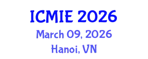 International Conference on Mechatronics, Manufacturing and Industrial Engineering (ICMIE) March 09, 2026 - Hanoi, Vietnam