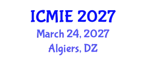 International Conference on Mechatronics, Manufacturing and Industrial Engineering (ICMIE) March 24, 2027 - Algiers, Algeria