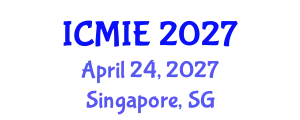 International Conference on Mechatronics, Manufacturing and Industrial Engineering (ICMIE) April 24, 2027 - Singapore, Singapore