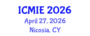 International Conference on Mechatronics, Manufacturing and Industrial Engineering (ICMIE) April 27, 2026 - Nicosia, Cyprus