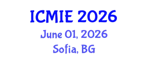 International Conference on Mechatronics, Manufacturing and Industrial Engineering (ICMIE) June 01, 2026 - Sofia, Bulgaria
