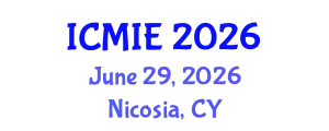 International Conference on Mechatronics, Manufacturing and Industrial Engineering (ICMIE) June 29, 2026 - Nicosia, Cyprus
