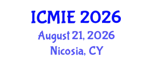 International Conference on Mechatronics, Manufacturing and Industrial Engineering (ICMIE) August 21, 2026 - Nicosia, Cyprus