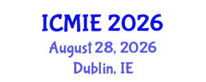 International Conference on Mechatronics, Manufacturing and Industrial Engineering (ICMIE) August 28, 2026 - Dublin, Ireland