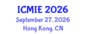 International Conference on Mechatronics, Manufacturing and Industrial Engineering (ICMIE) September 27, 2026 - Hong Kong, China