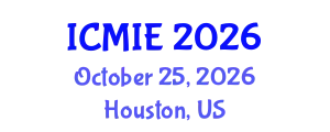 International Conference on Mechatronics, Manufacturing and Industrial Engineering (ICMIE) October 25, 2026 - Houston, United States