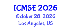 International Conference on Materials Science and Engineering (ICMSE) October 28, 2026 - Los Angeles, United States