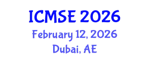International Conference on Materials Science and Engineering (ICMSE) February 12, 2026 - Dubai, United Arab Emirates