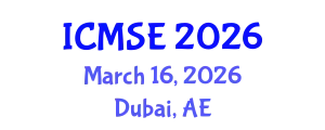 International Conference on Materials Science and Engineering (ICMSE) March 16, 2026 - Dubai, United Arab Emirates