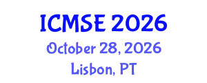 International Conference on Materials Science and Engineering (ICMSE) October 28, 2026 - Lisbon, Portugal
