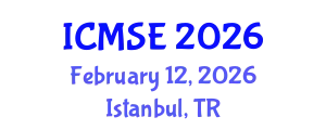 International Conference on Materials Science and Engineering (ICMSE) February 12, 2026 - Istanbul, Turkey