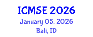 International Conference on Materials Science and Engineering (ICMSE) January 05, 2026 - Bali, Indonesia