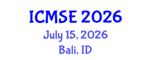 International Conference on Materials Science and Engineering (ICMSE) July 15, 2026 - Bali, Indonesia