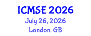 International Conference on Materials Science and Engineering (ICMSE) July 26, 2026 - London, United Kingdom