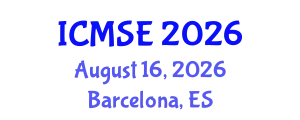 International Conference on Materials Science and Engineering (ICMSE) August 16, 2026 - Barcelona, Spain