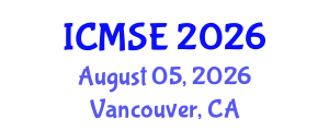 International Conference on Materials Science and Engineering (ICMSE) August 05, 2026 - Vancouver, Canada