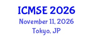International Conference on Materials Science and Engineering (ICMSE) November 11, 2026 - Tokyo, Japan