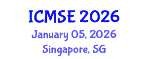 International Conference on Materials Science and Engineering (ICMSE) January 05, 2026 - Singapore, Singapore