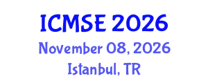 International Conference on Materials Science and Engineering (ICMSE) November 08, 2026 - Istanbul, Turkey