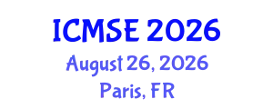International Conference on Materials Science and Engineering (ICMSE) August 26, 2026 - Paris, France