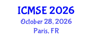 International Conference on Materials Science and Engineering (ICMSE) October 28, 2026 - Paris, France