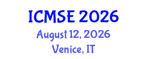 International Conference on Materials Science and Engineering (ICMSE) August 12, 2026 - Venice, Italy