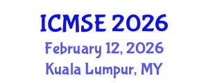 International Conference on Materials Science and Engineering (ICMSE) February 12, 2026 - Kuala Lumpur, Malaysia