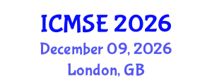 International Conference on Materials Science and Engineering (ICMSE) December 09, 2026 - London, United Kingdom