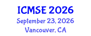 International Conference on Materials Science and Engineering (ICMSE) September 23, 2026 - Vancouver, Canada