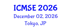 International Conference on Materials Science and Engineering (ICMSE) December 02, 2026 - Tokyo, Japan