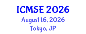 International Conference on Materials Science and Engineering (ICMSE) August 16, 2026 - Tokyo, Japan