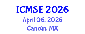 International Conference on Materials Science and Engineering (ICMSE) April 06, 2026 - Cancún, Mexico