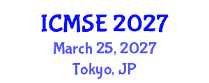 International Conference on Materials Science and Engineering (ICMSE) March 25, 2027 - Tokyo, Japan