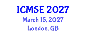 International Conference on Materials Science and Engineering (ICMSE) March 15, 2027 - London, United Kingdom