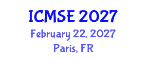 International Conference on Materials Science and Engineering (ICMSE) February 22, 2027 - Paris, France