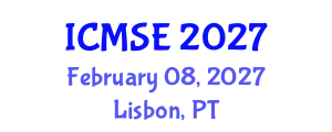 International Conference on Materials Science and Engineering (ICMSE) February 08, 2027 - Lisbon, Portugal