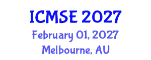 International Conference on Materials Science and Engineering (ICMSE) February 01, 2027 - Melbourne, Australia