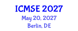 International Conference on Materials Science and Engineering (ICMSE) May 20, 2027 - Berlin, Germany