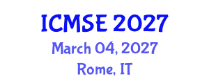 International Conference on Materials Science and Engineering (ICMSE) March 04, 2027 - Rome, Italy