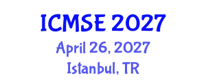 International Conference on Materials Science and Engineering (ICMSE) April 26, 2027 - Istanbul, Turkey