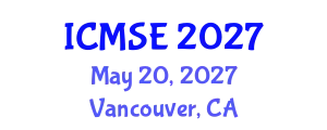 International Conference on Materials Science and Engineering (ICMSE) May 20, 2027 - Vancouver, Canada