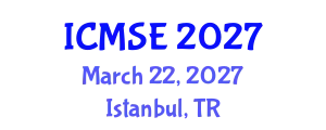 International Conference on Materials Science and Engineering (ICMSE) March 22, 2027 - Istanbul, Turkey