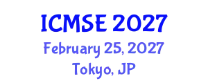 International Conference on Materials Science and Engineering (ICMSE) February 25, 2027 - Tokyo, Japan