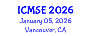 International Conference on Materials Science and Engineering (ICMSE) January 05, 2026 - Vancouver, Canada