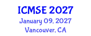 International Conference on Materials Science and Engineering (ICMSE) January 09, 2027 - Vancouver, Canada