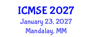 International Conference on Materials Science and Engineering (ICMSE) January 23, 2027 - Mandalay, Myanmar
