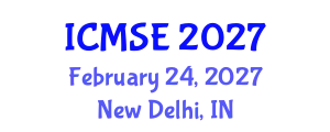 International Conference on Materials Science and Engineering (ICMSE) February 24, 2027 - New Delhi, India