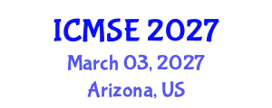 International Conference on Materials Science and Engineering (ICMSE) March 03, 2027 - Arizona, United States